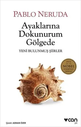 Ayaklarına Dokunurum Gölgede; Yeni Bulunmuş Şiirler