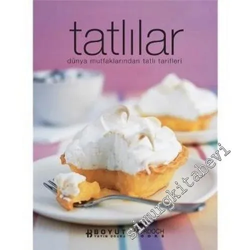 Tatlılar: Dünya Lezzetlerinden Seçmeler Gurme Mutfağı -        2006