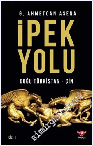 İpek Yolu Cilt 1 : Doğu Türkistan - Çin -         2023