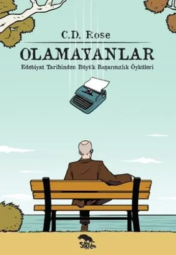 Olamayanlar; Edebiyat Tarihinden Büyük Başarısızlık Öyküleri