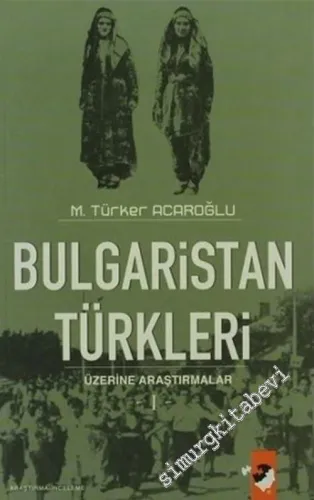 Bulgaristan Türkleri Üzerine Araştırmalar 1 -        2007