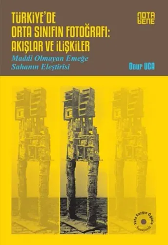 Türkiye'de Orta Sınıfın Fotoğrafı: Akışlar Ve İlişkiler