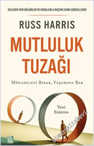 Mutluluk Tuzağı : Mücadeleyi Bırak Yaşamaya Bak -         2022
