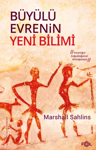 Büyülü Evrenin Yeni Bilimi –İnsanlığın Çoğunluğunun Antropolojisi–
