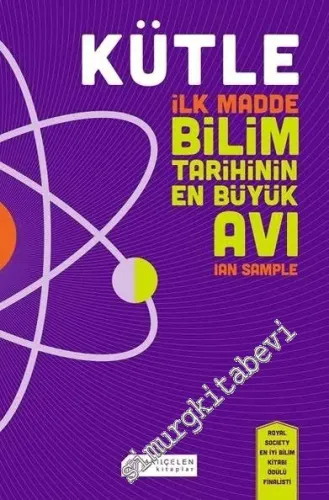 Kütle: İlk Madde, Bilim Tarihinin En Büyük Avı -         2015