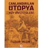 Canlandırılan Ütopya Köy Enstitüleri