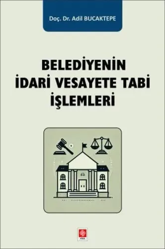 Belediyenin İdari Vesayete Tabi İşlemleri