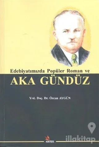 Edebiyatımızda Popüler Roman ve Aka Gündüz