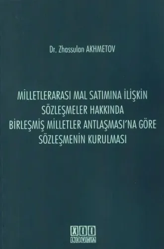 Milletlerarası Mal Satımına İlişkin Sözleşmeler Hakkında Birleşmiş Milletler Antlaşması'na Göre Sözleşmenin Kurulması