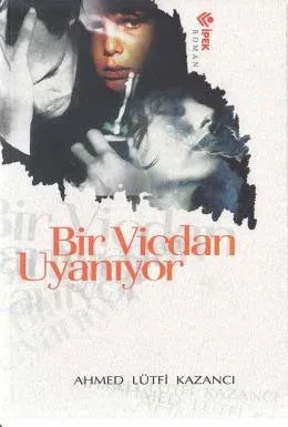 Bir Vicdan Uyanıyor %17 indirimli Ahmed Lütfi Kazancı Bir Vicdan Uyanıyor %17 indirimli Ahmed Lütfi Kazancı