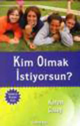 Kim Olmak İstiyorsun