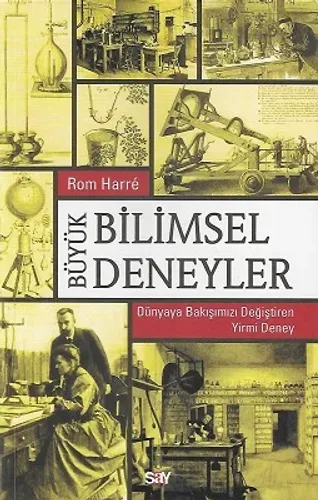 Büyük Bilimsel Deneyler - Dünyaya Bakışımızı Değiştiren Yirmi Deney