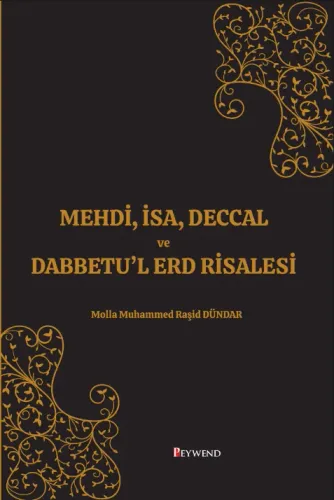 MEHDİ,İSA,DECCAL VE DABBETU’L ERD RİSALESİ