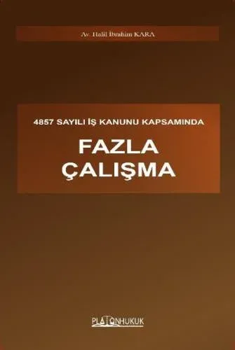 4857 Sayılı İş Kanunu Kapsamında Fazla Çalışma