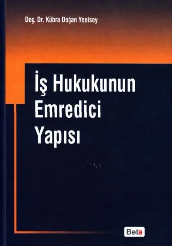 İş Hukukunun Emredici Yapısı