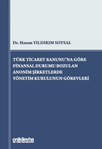 Türk Ticaret Kanunu'na Göre Finansal Durumu Bozulan Anonim Şirketlerde