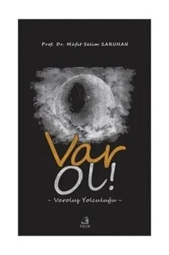 Var Ol! Varoluş Yolculuğu