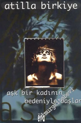 Aşk Bir Kadının Bedeniyle Başlar  -
