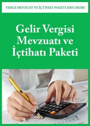 Gelir Vergisi Mevzuatı ve İçtihatı Paketi