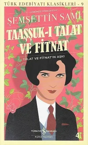Taaşşuk-ı Talat ve Fitnat- Günümüz Türkçesiyle - Talat ve Fitnat'ın Aşkı