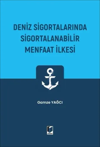 Deniz Sigortalarında Sigortalanabilir Menfaat İlkesi