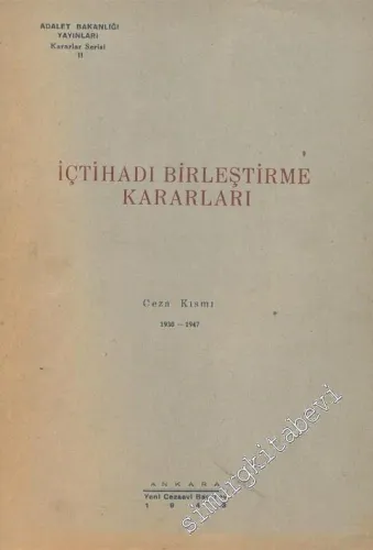 İçtihadı Birleştirme Kararları: Ceza Kısmı 1930 - 1947 -