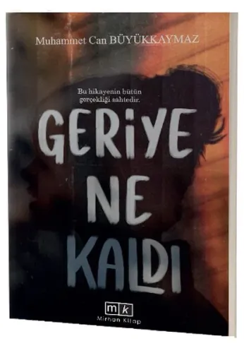 Geriye Ne Kaldı;Bu Hikayenin Bütün Gerçekliği Sahtedir