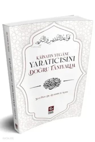Kainatın Yeğane Yaratıcısını Doğru Tanıyalım