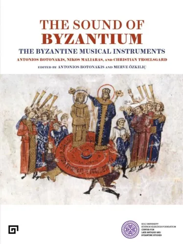 The Sound of Byzantium The Byzantine Musical Instruments