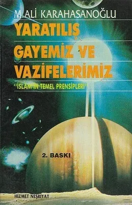 Yaratılış Gayemiz ve Vazifelerimiz İslam'ın Temel Prensipleri