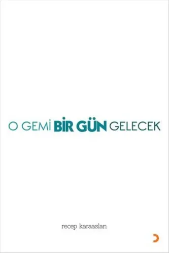 O Gemi Bir Gün Gelecek