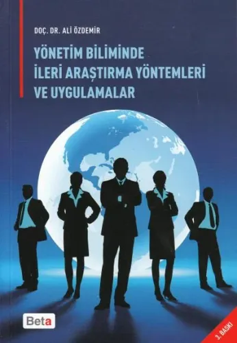 Yönetim Biliminde İleri Araştırma Yöntemleri ve Uygulamalar