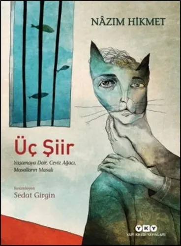 Üç Şiir : Yaşamaya Dair, Ceviz Ağacı, Masalların Masalı