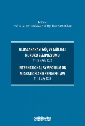 Uluslararası Göç ve Mülteci Hukuku Sempozyumu 11-12 Mayıs 2022 - International Symposium on Migration and Refugee Law 11-12 May 2022
