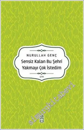 Sensiz Kalan Bu Şehri Yakmayı Çok İstedim -         2023