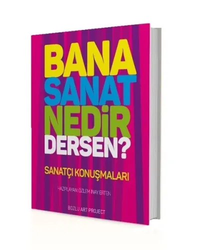 Bana Sanat Nedir Dersen
