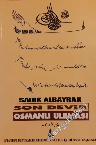 Son Devir Osmanlı Uleması: İlmiye Ricalinin Teracim-i Ahvâli Cilt 3 -        1996