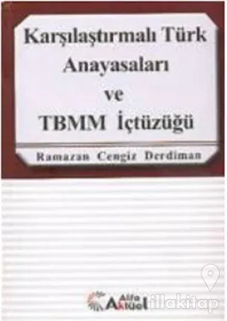 Karşılaştırmalı Türk Anayasaları ve TBMM İçtüzüğü