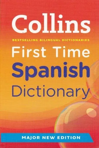 Collins First Time Spanish Dictionary