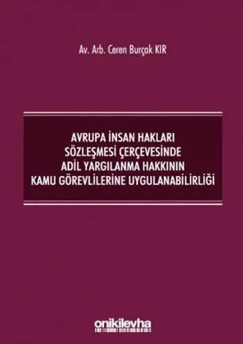 Adil Yargılanma Hakkının Kamu Görevlilerine Uygulanabilirliği