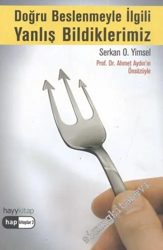 Doğru Beslenmeyle İlgili Yanlış Bildiklerimiz -         2006