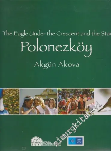 The Eagle Under the Crescent and the Star Polonezköy -