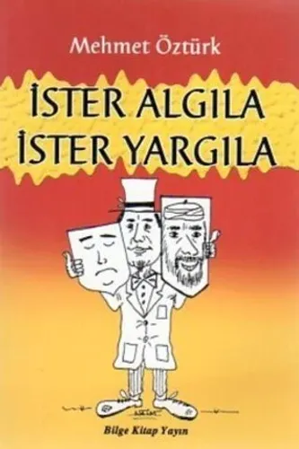 İster Algıla İster Yargıla