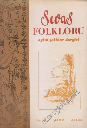 Sivas Folkloru Aylık Folklor Dergisi - Sayı: 32    3  Eylül 1975