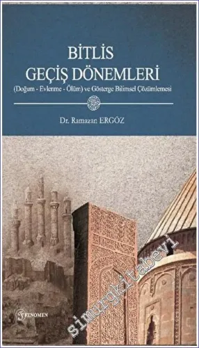 Bitlis Geçiş Dönemleri : Doğum - Evlenme - Ölüm ve Gösterge Bilimsel Çözümlemesi -         2022
