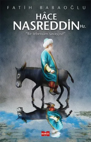 Hace Nasreddin Hz.; Bir Tebessüm Savaşçısı