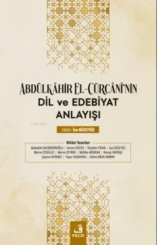 Abdülkâhir el-Cürcânî'nin Dil ve Edebiyat Anlayışı