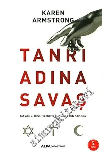 Tanrı Adına Savaş : Yahudilik Hıristiyaranlık ve İslamda Köktendincilik -         2017