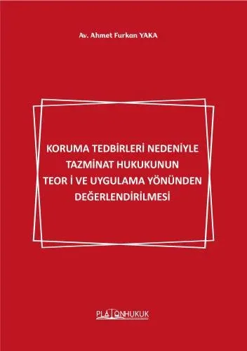 Koruma Tedbirleri Nedeniyle Tazminat Hukukunun Teori ve Uygulama Yönünden Değerlendirilmesi