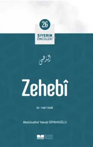 Zehebi; Siyerin Öncüleri 26